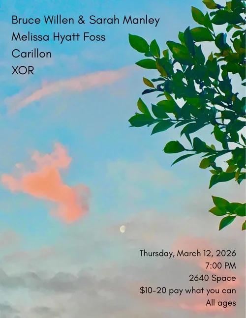 Bruce Willen & Sarah Manley, Melissa Hyatt Foss, Carillon, & XOR